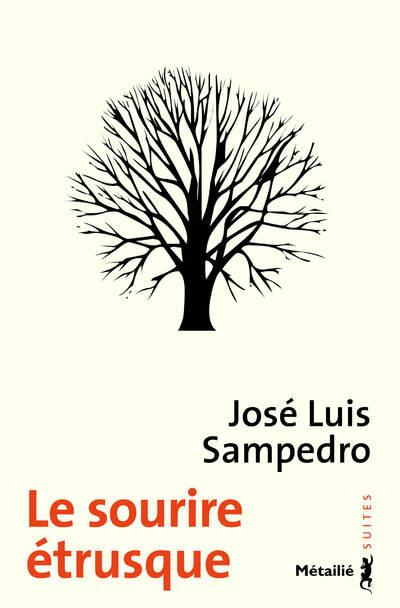 SAMPEDRO JOSE LUIS - LE SOURIRE ETRUSQUE SAMPEDRO JOSE LUIS - LE SOURIRE ETRUSQUE